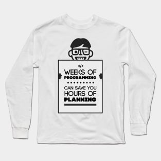 Weeks of Programming - funny for Software engineers Long Sleeve T-Shirt